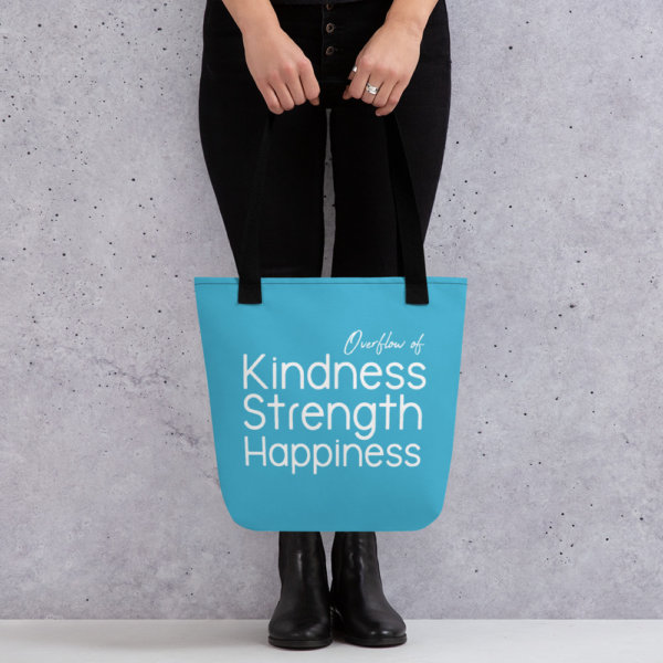 Overflow of Kindness, Strength, Happiness - Tote bag 1