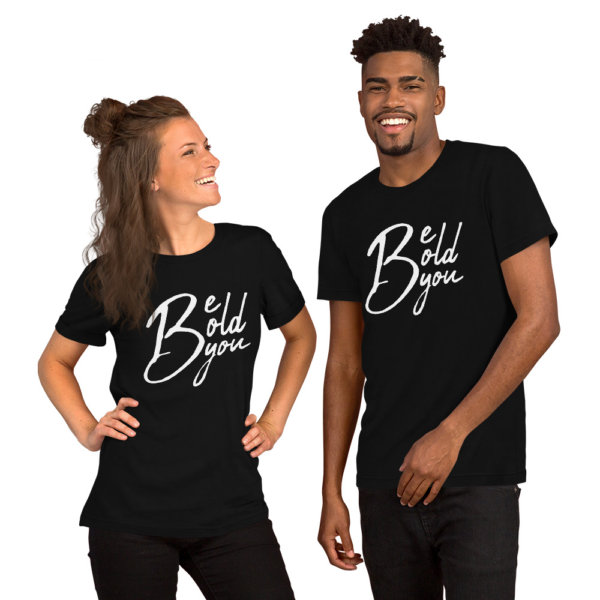 Be Bold Be You - Women Tshirt 2