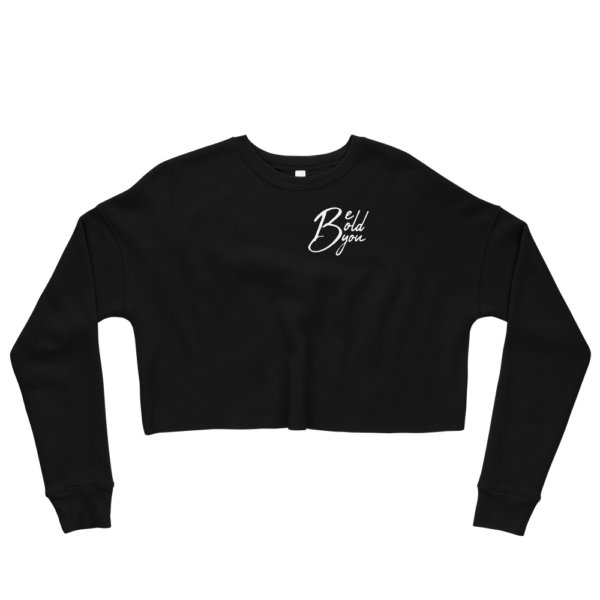 Be Bold Be You - Crop Sweatshirt 3