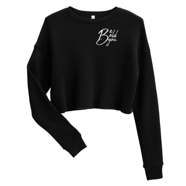 Be Bold Be You - Crop Sweatshirt 6