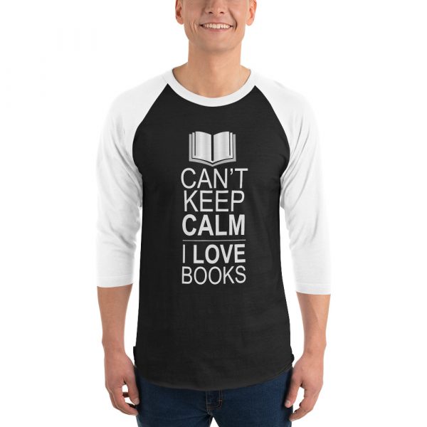 I Can't Keep Calm I love Books - Men's 3/4 sleeve raglan shirt 1
