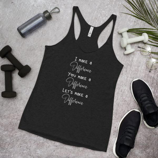 I Make A Difference You Make A Difference Let's Make a difference - Women's Racerback Tank 4