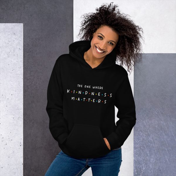 The One Where Kindness Matters - Friends Theme Hoodie 1