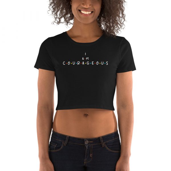 I Am Courageous - Women’s Crop Tee 3